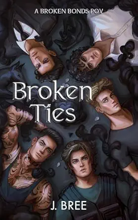 Broken Ties: A Broken Bonds POV (The Bonds that Tie Book 7)