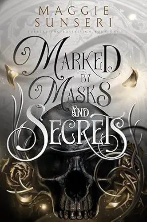 Marked by Masks and Secrets (Everlasting Possession Book 1)