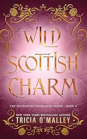 Wild Scottish Charm (The Enchanted Highlands Book 8)