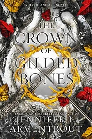 The Crown of Gilded Bones (Blood And Ash Book 3)