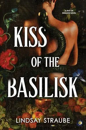 Kiss of the Basilisk: A Split or Swallow Novel