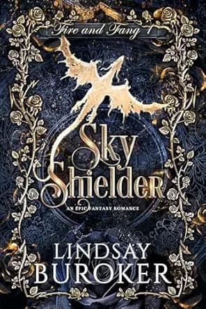 Sky Shielder: A Fantasy Romance Adventure (Fire and Fang Book 1)